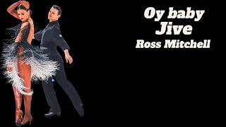 Jive oy baby Ross Mitchell [upl. by Surovy]