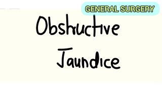 Obstructive Jaundice  A Surgical Students perspective [upl. by Thacher]