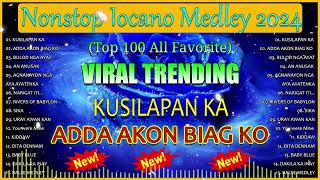 ILOCANO VIRAL SONGS 2024💞MOST REQUESTED ILOCANO LOVE SONG NONSTOP MEDLEY💫KIDDAW KUSILAPAN KA [upl. by Umeh]