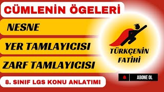 CÜMLENİN ÖGELERİ NESNE YER TAMLAYICISI VE ZARF TAMLAYICISI LGS KONU ANLATIMI [upl. by Ecinej]