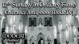 17th Sunday in Ordinary Time Entrance Antiphon Mode IV De La Torre [upl. by Adamsun]