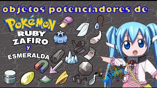 LOQUENDO  objetos potenciadores de POKÉMON RUBY ZAFIRO Y ESMERALDA [upl. by Ainecey781]