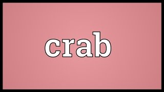 Crab Meaning [upl. by Sydelle]