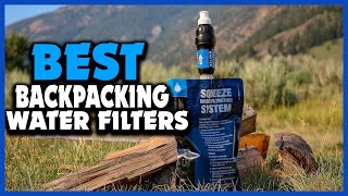 Top 5 Best Backpacking Water Filters and Purifiers of 2024 [upl. by Marlena661]