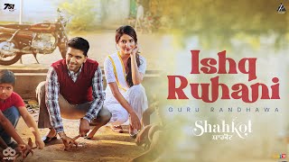 Ishq Ruhani Official Music Video  Guru Randhawa  JSL Singh  Latest Punjabi Song 2024 [upl. by Eciruam]