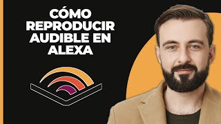 Cómo reproducir Audible en Alexa [upl. by Eigroeg]