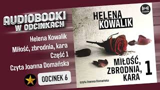 MIłość zbrodnia kara Cz1  Helena Kowalik  AudiobookPL 6 [upl. by Renaldo729]