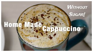 Sugar Free Cappuccino at home without machine  coffee without sugar  how to beat 1 cup coffee [upl. by Neerac]