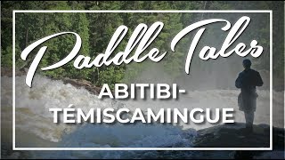 Sea Kayaking in AbitibiTémiscamingue  Paddle Tales [upl. by Ahsika422]