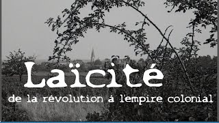 De la révolution à lempire colonial  la grande histoire de la laïcité [upl. by Anir308]