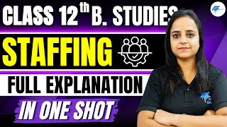 STAFFING🔥class 12 business studies one shot chapter 6✅CBSE Boards BST Preparation🔥 [upl. by Ssenav]