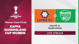 Kappa Queensland Cup Women Semi Finals  Lions FC vs Souths United [upl. by Nnyladnarb]