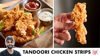 Tandoori Chicken Strips  Crispy Chicken Strips  तंदूरी चिकन स्ट्रिप्स  Chef Sanjyot Keer [upl. by Ttennaej298]