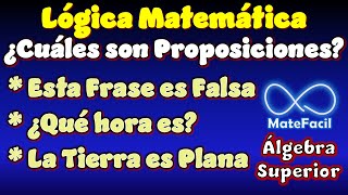 01 Proposiciones Lógicas  quotEsta Frase es Falsaquot ¿es una proposición [upl. by Venice]