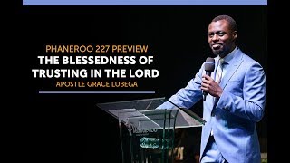 The Blessedness Of Trusting In The Lord  Sermon Preview  Apostle Grace Lubega [upl. by Akihsal]