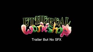 Ethereal workshop trailer no sfx [upl. by Cirdla204]