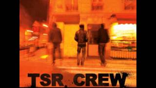 TSR Crew  Mes Frères [upl. by Virgel467]