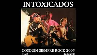 Intoxicados  Cosquín Siempre Rock 2005 12022005 Full Show [upl. by Navonoj950]