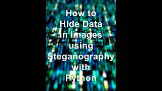 How to Hide Data in Images using Steganography with Python [upl. by Eanert]