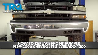 How to Replace Front Bumper 19992006 Chevrolet Silverado 1500 [upl. by Steen575]