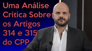 Uma análise crítica sobre os artigos 314 e 315 do CPP [upl. by Ennovaj]