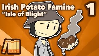 Irish Potato Famine  Isle of Blight  Part 1  Extra History [upl. by Ramas]