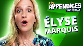 Les Appendices  s07e07  Elyse Marquis [upl. by Wakefield]