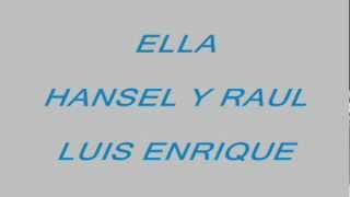 ELLA  HANSEL Y RAUL  LUIS ENRIQUE [upl. by Aurora154]