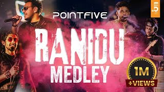 Ranidu Medley  Live Cover  PointFive [upl. by Eiramave]