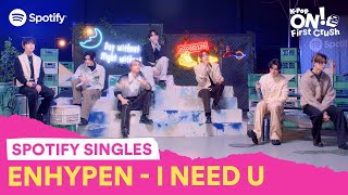 ENHYPEN covers “I NEED U” by BTS  KPop ON First Crush [upl. by Abil]