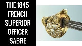 The French 1845 Superior Infantry Officer Sabre [upl. by Chaing902]