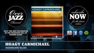 Hoagy Carmichael  Washboard Blues [upl. by Dlanod381]