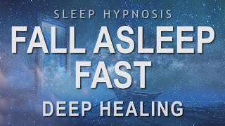 Sleep Hypnosis to Fall Asleep Fast  Deep Healing Relaxation Guided Sleep Meditation [upl. by Nirtak]