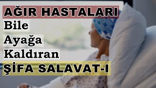 Maddi Manevi Hastalıklardan Kurtulmak İçin  ŞİFA SALAVATI Salavatı Tıbbiye ﷺ [upl. by Suoicerpal]