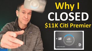 WHY I CLOSED My 11K Citi Premier Credit Card [upl. by Esinrahc]