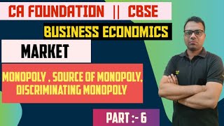 market  Part 6  Monopoly sources of monopoly discriminating monopoly  CA Foundation  cbse [upl. by Lamaj]