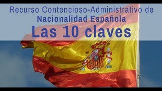 Las 10 claves del recurso contencioso administrativo de nacionalidad [upl. by Nehcterg215]