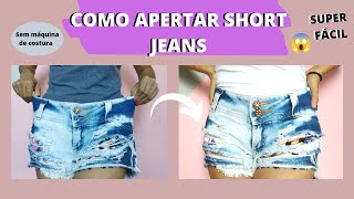 COMO APERTAR SHORT JEANS SEM MÁQUINA DE COSTURA  DIY [upl. by Tterrag]