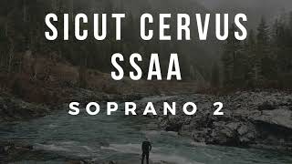 Sicut Cervus SSAA Soprano 2 [upl. by Acireh976]