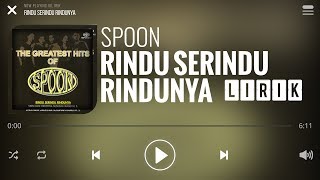 Spoon  Rindu Serindu Rindunya Lirik [upl. by Ahsinek]