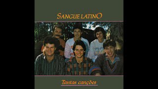 SANGUE LATINO  quotTANTAS CANÇÕESquot Vol1  1989 LPCD COMPLETO STEREO HQ [upl. by Aalst695]