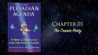 The Pleiadian Agenda  Audio Book Reading  Chapter 01  The Cosmic Party [upl. by Idnim678]