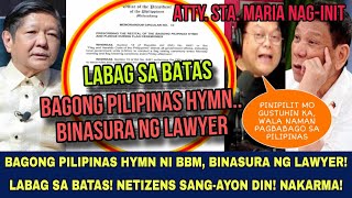 BAGONG PILIPINAS HYMN BINASURA NG LAWYER LABAG SA BATAS LOYALISTA NAPAHIYA [upl. by Carrick]