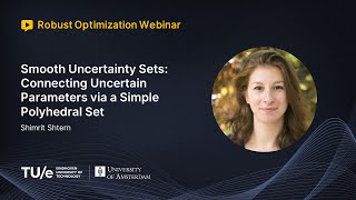Shimrit Shtern Smooth Uncertainty Sets Connecting Uncertain Parameters via a Simple Polyhedral Set [upl. by Xena]