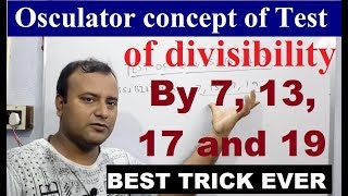 Osculator concept of Test of divisibility by 7 13 17 and 19 ONLINE GURUKUL TRICKS [upl. by Anayk]