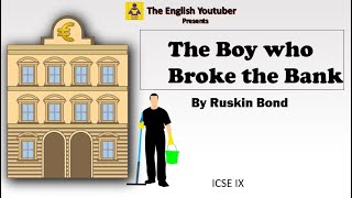 The boy who broke the bank  Ruskin Bond line by line explanation  ICSE 9 Treasure Chest [upl. by Aerona]