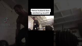 Hench husband does debilitating deadlift [upl. by Cornell660]