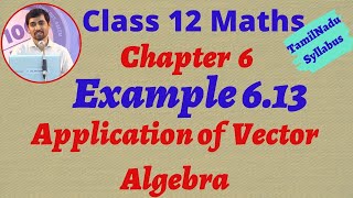 Tamilnadu New Syllabus Class 12 Maths  Example 613  Applications of Vector Algebra [upl. by Ijic]