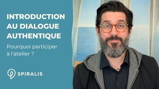 Pourquoi participer Ã latelier dIntroduction au Dialogue Authentique [upl. by Ches]