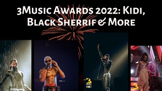 Watch All The Creative Performances From 3Music Awards 2022 Kidi Black Sherrif amp More [upl. by Cornelia602]